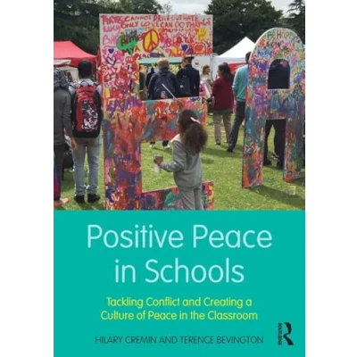 Abbildung von Positive Peace in Schools: Tackling Conflict and Creating a Culture of the Classroom