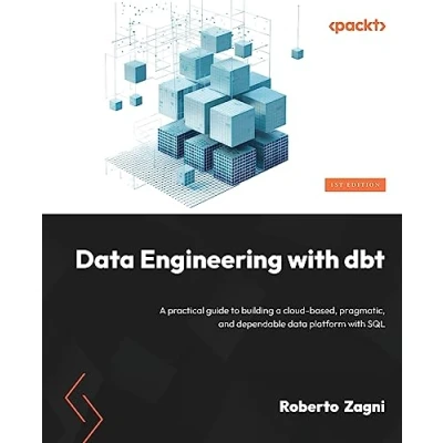 Abbildung von data Engineering with dbt: a practical guide to building cloud based, pragmatic, and dependable platform SQL
