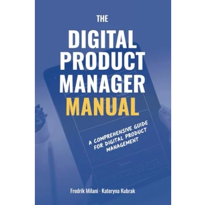 Abbildung von The Digital Product Manager Manual: A Comprehensive Guide for Management
