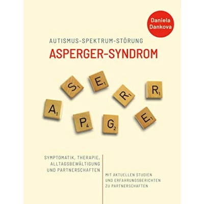 Abbildung von Autismus Spektrum Störung: Asperger Syndrom: Symptomatik, Therapie, Alltagsbewältigung und Partnerschaften