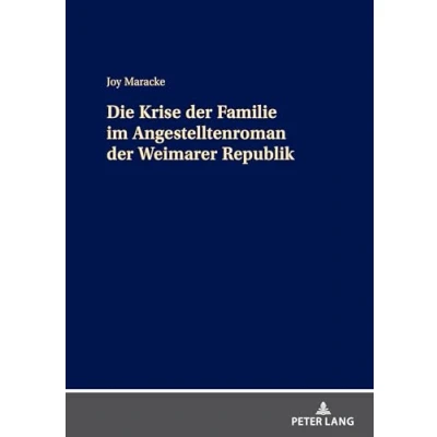 Abbildung von Die Krise der Familie im Angestelltenroman Weimarer Republik