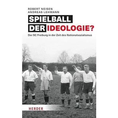Abbildung von Spielball der Ideologie?: SC Freiburg in Zeit des Nationalsozialismus
