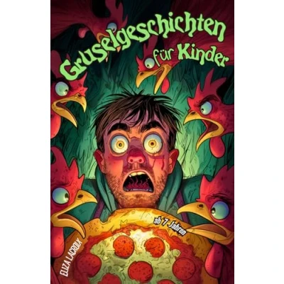 Abbildung von Gruselgeschichten für Kinder ab 7 Jahren: Gruselbuch mit Abenteuern von Wer Hühnern, Unsichtbaren Feinden und sprechenden Katzen Entdecke ... die Nervenkitzel Gänsehaut suchen