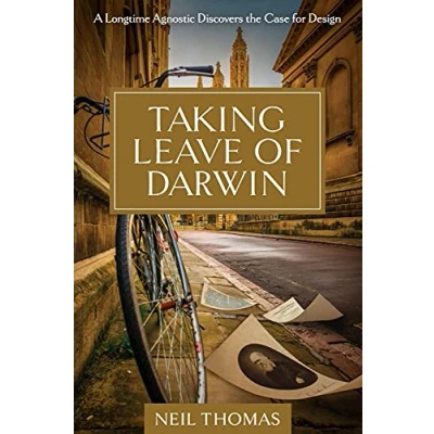 Abbildung von Taking Leave of Darwin: A Longtime Agnostic Discovers the Case for Design