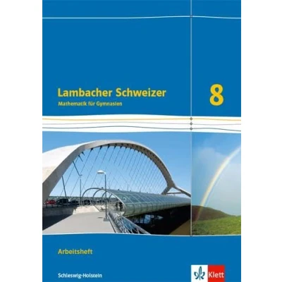 Abbildung von Lambacher Schweizer Mathematik 8. Ausgabe Schleswig Holstein: Arbeitsheft mit Lösungen Klasse 8 (Lambacher Mathematik. für Holstein ab 2018)