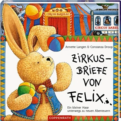Abbildung von Zirkusbriefe von Felix: Ein kleiner Hase unterwegs zu neuen Abenteuern