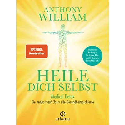 Abbildung von Heile dich selbst: Medical Detox Die Antwort auf (fast) alle Gesundheitsprobleme Revolutionäre Heilstrategien bei Migräne, Übergewicht, chronischer Erschöpfung u.v.m.