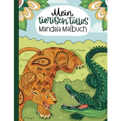 Abbildung von Mein tierisch tolles Mandala Malbuch: 55 wunderschöne und einzigartige Tier Mandalas für Kinder ab 10 Jahren zum Ausmalen Entspannen.