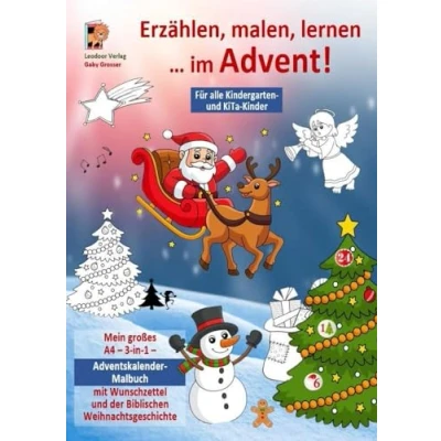 Abbildung von Erzählen, malen, lernen … im Advent!: Mein großes A4 3 in 1 Adventskalender Malbuch mit Wunschzettel und der Biblischen Weihnachtsgeschichte! Für alle Kindergarten KiTa Kinder!