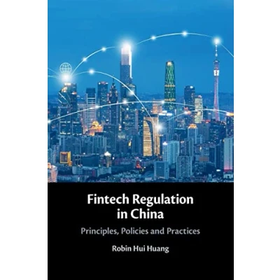 Abbildung von Fintech Regulation in China: Principles, Policies and Practices