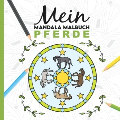 Abbildung von Mein Mandala Malbuch: 50 tolle Pferde Mandalas für Kinder zum Ausmalen und als Kopiervorlage PädagogInnen.