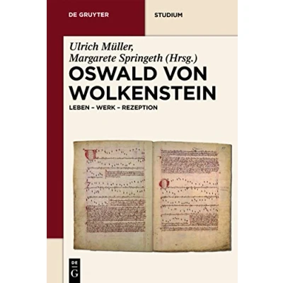 Abbildung von Oswald von Wolkenstein: Leben Werk Rezeption (De Gruyter Studium)