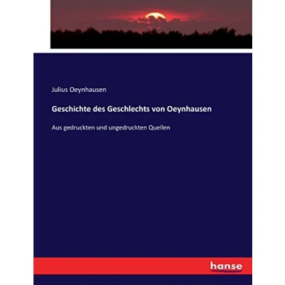 Abbildung von Geschichte des Geschlechts von Oeynhausen: Aus gedruckten und ungedruckten Quellen