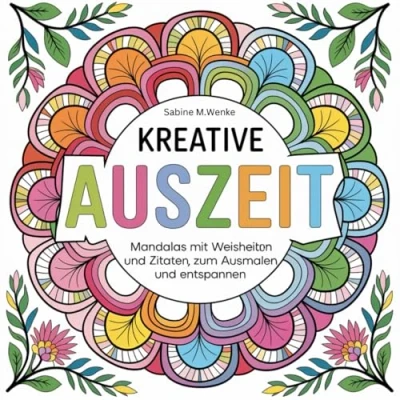 Abbildung von Kreative Auszeit: Mandalas mit Weisheiten und Zitaten zum Ausmalen entspannen