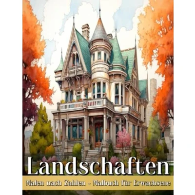 Abbildung von Landschaften: Malen nach Zahlen Malbuch für Erwachsene mit schönen Naturlandschaften Entspannung und Stressabbau