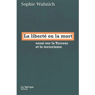 Abbildung von la liberté ou mort : Essai sur Terreur et le terrorisme