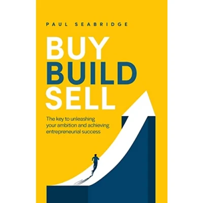 Abbildung von Buy, Build, Sell: The key to unleashing your ambition and achieving entrepreneurial success
