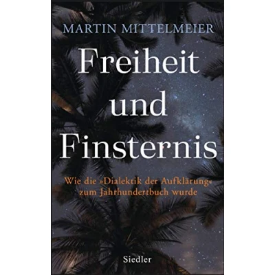 Abbildung von Freiheit und Finsternis: Wie die »Dialektik der Aufklärung« zum Jahrhundertbuch wurde