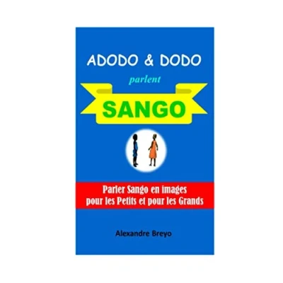 Abbildung von Adodo et Dodo Parlent Sango: Parler Sango en Images Pour les Petits Grands