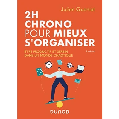 Abbildung von 2h chrono pour mieux s&#039;organiser 2e éd. Etre productif et serein dans un monde chaotique: chaotique