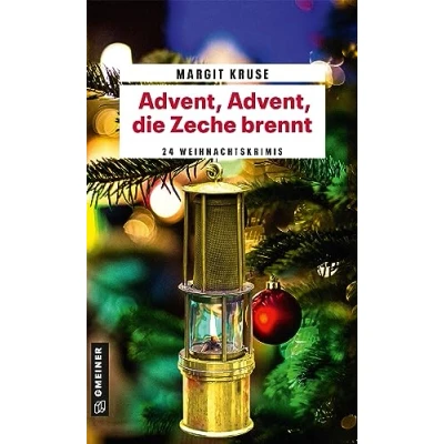 Abbildung von Advent, die Zeche brennt: 24 Weihnachtskrimis (Kriminalromane im GMEINER Verlag)