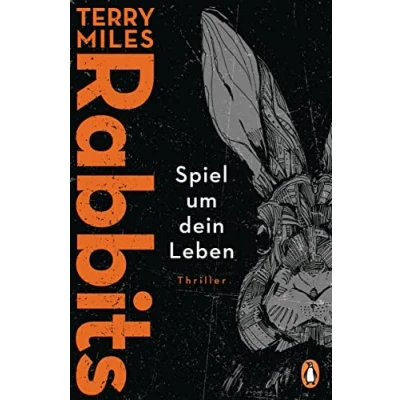 Abbildung von RABBITS. Spiel um dein Leben: Thriller. Mysteriös und unvergleichlich: Ein Thriller so genial, dass es kein Zufall sein kann