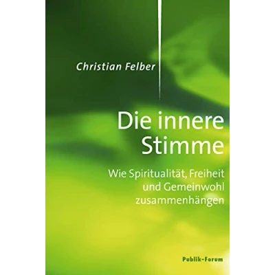 Abbildung von Die innere Stimme: Wie Spiritualität, Freiheit und Gemeinwohl zusammenhängen