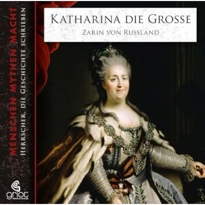Abbildung von Katharina die Große: Zarin von Russland (Menschen Mythen Macht)