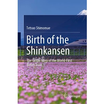 Abbildung von Birth of the Shinkansen: Origin Story World First Bullet Train