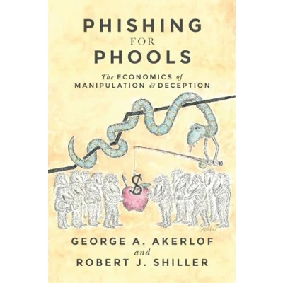 Abbildung von Phishing for Phools: The Economics of Manipulation and Deception
