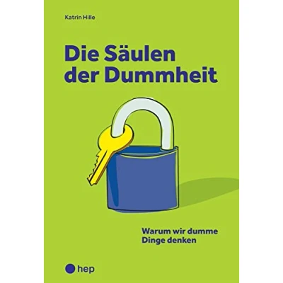 Abbildung von Die Säulen der Dummheit: Warum wir dumme Dinge denken
