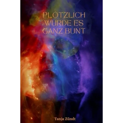 Abbildung von Plötzlich wurde es ganz bunt: Wie Farben unser Leben beeinflussen