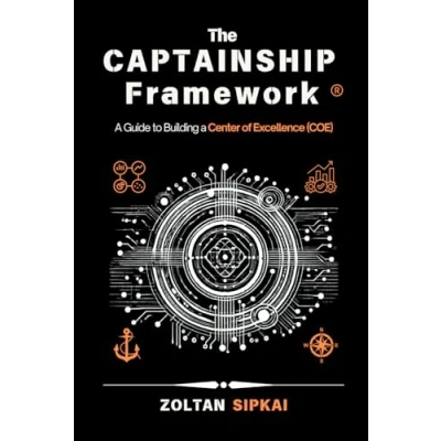 Abbildung von The Captainship Framework: a Guide to Building Center of Excellence (COE)
