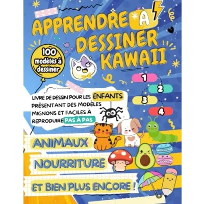 Abbildung von Apprendre à dessiner Kawaii: Livre de Dessin pour les Enfants Présentant des Modèles Mignons et Faciles Reproduire Pas