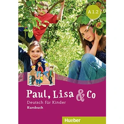 Abbildung von Paul, Lisa &amp; Co A1.2: Deutsch für Kinder.Deutsch als Fremdsprache / Kursbuch