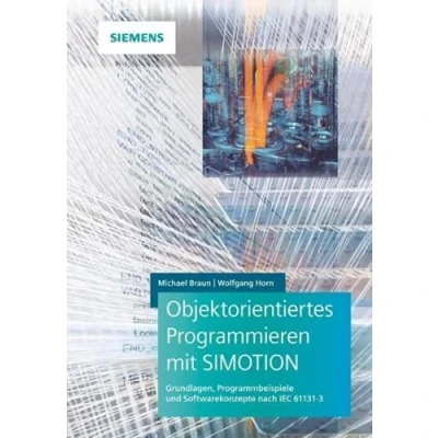 Abbildung von Objektorientiertes Programmieren mit SIMOTION: Grundlagen, Programmbeispiele und Softwarekonzepte nach IEC 61131 3