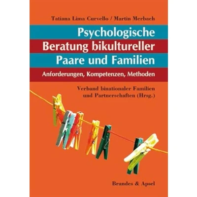 Abbildung von Psychologische Beratung bikultureller Paare und Familien: Anforderungen, Kompetenzen, Methoden