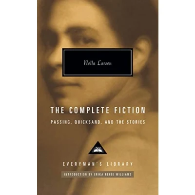 Abbildung von the Complete Fiction: Passing. Quicksand. And Stories (Everyman&#039;s Library CLASSICS)