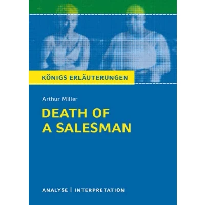 Abbildung von Death of a Salesman Tod eines Handlungsreisenden von Arthur Miller.: Textanalyse und Interpretation mit ausführlicher Inhaltsangabe ... Erläuterungen Materialien, Band 142)