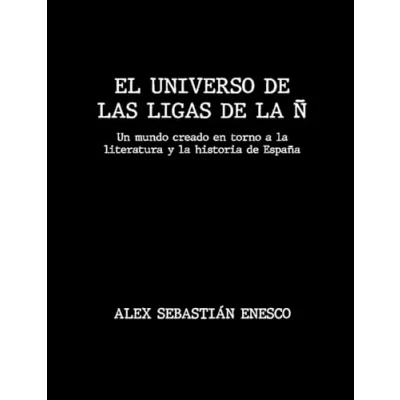 Abbildung von El universo de Las Ligas la Ñ: Un mundo creado en torno a literatura y historia España