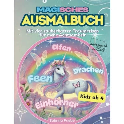 Abbildung von Magisches Ausmalbuch: Feen, Elfen, Einhörner und Drachen: Mit vier zauberhaften Traumreisen für mehr Achtsamkeit
