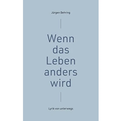 Abbildung von Wenn das Leben anders wird: Lyrik von unterwegs