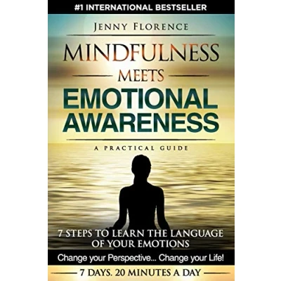 Abbildung von Mindfulness Meets Emotional Awareness: 7 Steps to learn the Language of your Emotions. Change Perspective. Life (The Intelligence Our Emotions, Band 2)