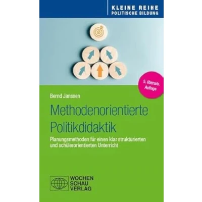 Abbildung von Methodenorientierte Politikdidaktik: Planungsmethoden für einen klar strukturierten und schülerorientierten Unterricht (Kleine Reihe Politische Bildung)