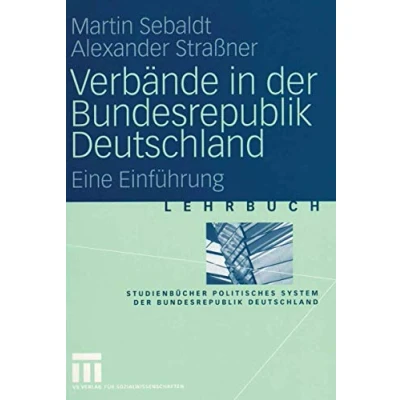 Abbildung von Verbände in der Bundesrepublik Deutschland: Eine Einführung (Studienbücher Politisches System Deutschland)