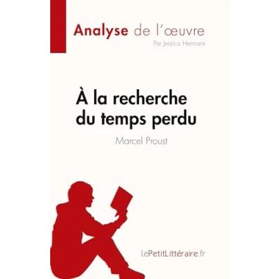 Abbildung von A la recherche du temps perdu de Marcel Proust (Fiche lecture): Analyse complète et résumé détaillé l&#039;oeuvre