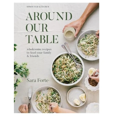 Abbildung von Around Our Table: Wholesome Recipes to Feed Your Family &amp; Friends