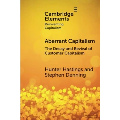 Abbildung von Aberrant Capitalism: The Decay and Revival of Customer Capitalism (Cambridge Elements in Reinventing Capitalism)