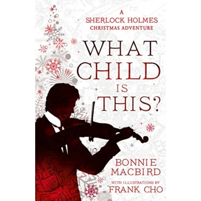 Abbildung von What Child is This?: Inspired by Conan Doyle’s ‘The Blue Carbuncle’, Sherlock Holmes solves two brand new Christmas mysteries in Victorian London (A Adventure)