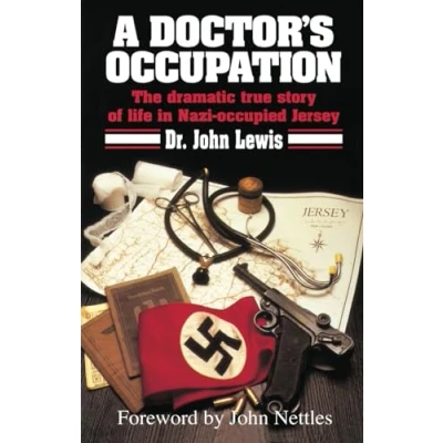 Abbildung von A Doctor&#039;s Occupation: The dramatic true story of life in Nazi occupied Jersey